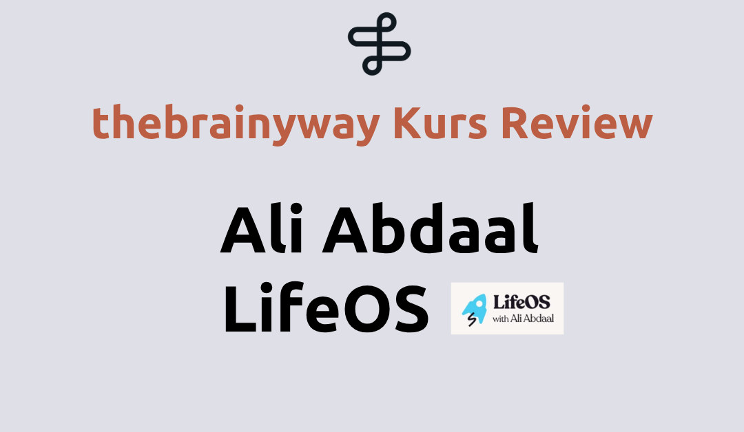 LifeOS von Ali Abdaal – mein ehrliches Review